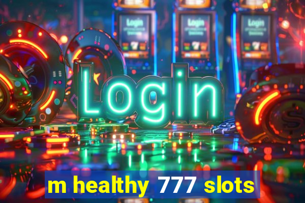 m healthy 777 slots